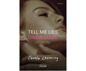 Tell me lies. Dimmi bugie. Ediz. tie-in - Lovering Carola