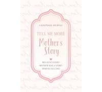Tell Me More: A Mother’s Story in Her Own Words