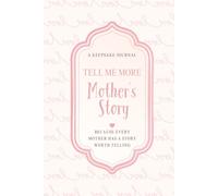 Tell Me More: A Mother’s Story in Her Own Words