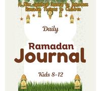 Tell Me More About Ramadan - Children's Journal And Ramadan Planner With Daily Dua Hadith and Salah Tracker, Good Deeds & Eid D: For Muslim Children ... Ramadan Books For Kids, (Age: 8 -12 )