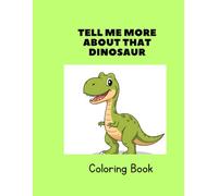 Tell me more about that Dinosaur!: Fun facts.