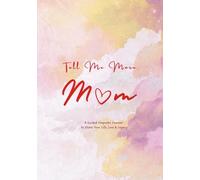 Tell Me More, Mom: A Guided Keepsake Journal for Mothers - a Meaningful Gift to Share Life, Memories, and Legacy (Modern Abstract Paperback Cover)