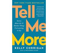 Kelly Corrigan Tell Me More (Tascabile)