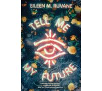 Tell Me My Future: A Novel