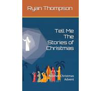 Tell Me The Stories of Christmas: Another Christmas Advent