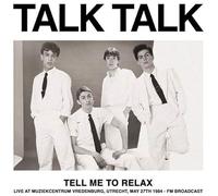 tell me to relax: live at muziekcentrum vredenburg. utrecht. may 27th 1984 - fm broadcast