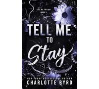 Tell Me to Stay: A Dark Revenge Mafia Romance: 3