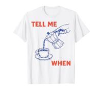 Tell Me When Coffee Lovers Retro Style Maglietta