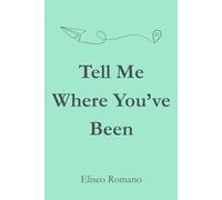 Tell Me Where You've Been