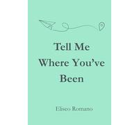 Tell Me Where You've Been