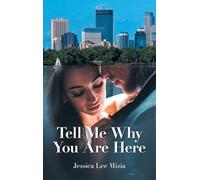 Tell Me Why You Are Here