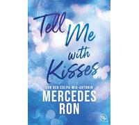 Tell Me with Kisses: Das Finale der romantischen New-Adult-Trilogie von der Autorin des Weltbestsellers 'Culpa Mía': 3