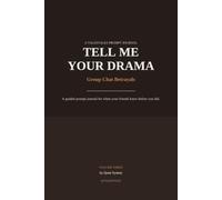 Tell Me Your Drama: Group Chat Betrayals: A Guided Prompt Journal for Friendship Betrayal, Self-Reflection, Healing, Boundaries, and Moving Forward