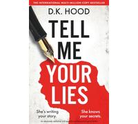 Tell Me Your Lies: An absolutely addictive and unputdownable psychological thriller