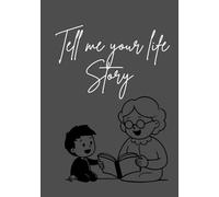 Tell Me Your Life Story: A Guided Journal to Record Your Memories, Dreams, and Life Journey