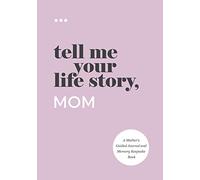 Tell Me Your Life Story, Mom (Tascabile) Tell Me Your Life Story