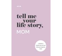 Tell Me Your Life Story, Mom (Tascabile) Tell Me Your Life Story
