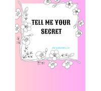 Tell me your secret