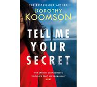 Tell Me Your Secret: the gripping page-turner from the 'Queen of the Big Reveal'