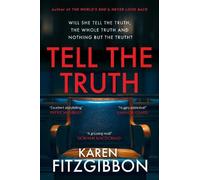 Tell The Truth: A Gripping Psychological Thriller About Secrets, Lies and a Murder Trial