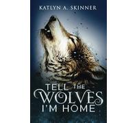 Tell The Wolves I'm Home