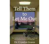 Tell Them to Let Me Out
