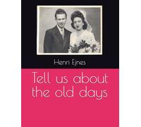 Tell us about the old days