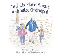 Tell Us More About Animals, Grandpa