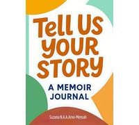 Tell Us Your Story: A Guided Memoir Journal to Capture Your Life Story, Preserve Memories, and Create a Cherished Keepsake
