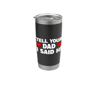 Tell Your Dad I Said Hi Bicchiere termico in acciaio inox doppia parete