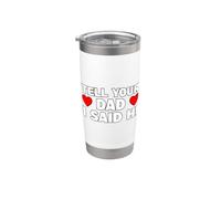 Tell Your Dad I Said Hi Bicchiere termico in acciaio inox doppia parete