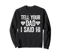 Tell Your Dad I Said Hi Felpa