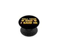 Tell Your Dad I Said Hi PopSockets PopGrip Adesivo
