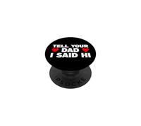 Tell Your Dad I Said Hi PopSockets PopGrip Adesivo