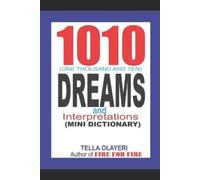 Tella Olayeri 1010 (One Thousand and Ten) DREAMS and Interpretations (Tascabile)