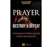 Tella Olayeri Prayer to Destroy and Defeat Witchcraft Power against (Tascabile)