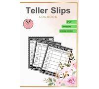 Teller Slips Logbook: Cash Breakdown Tracking Sheets for Budgeting | 100 Single-Sided Pages
