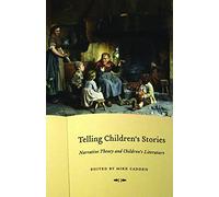 Telling Children's Stories: Narrative Theory and Children's Literature