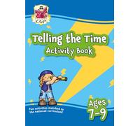 Telling the Time Activity Book for Ages 7-9