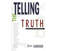 Telling the Truth: Evangelizing Postmoderns - Carson D. A.