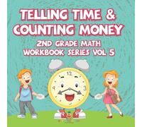 Telling Time & Counting Money | 2nd Grade Math Workbook Series Vol 5