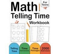 Telling Time Math Workbook For Teens With Answers Key: Telling Time Practice Problems For Teens With 2000 Exercises | Telling Time Worksheets For Teens