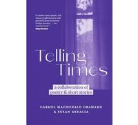 Telling Times: a collaboration of poetry and short stories