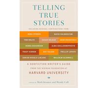 Telling True Stories: A Nonfiction Writers' Guide from the Nieman Foundation at Harvard University