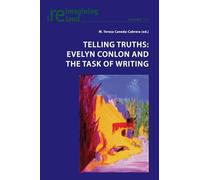 Telling Truths: Evelyn Conlon and the Task of Writing: 117