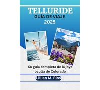 TELLURIDE GUÍA DE VIAJE 2025: Su guía completa de la joya oculta de Colorado