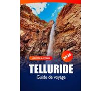 Telluride Guide de voyage 2026: Explorer les montagnes majestueuses, les stations de ski, l'aventure et les joyaux cachés de la destination alpine du Colorado