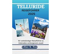 TELLURIDE REISEFÜHRER 2025: Ihr vollständiger Reiseführer zu Colorados verborgenem Juwel