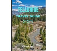 TELLURIDE TRAVEL GUIDE 2025
