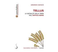 Tellus. La sacralità della terra nell'antica Roma